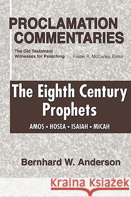 Eighth Century Prophets: Amos, Hosea, Isaiah, Micah