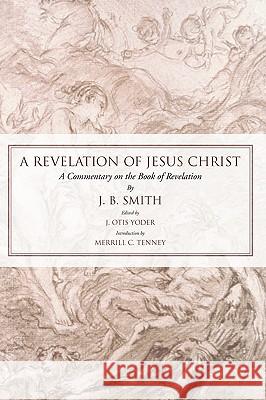 Revelation of Jesus Christ: A Commentary on the Book of Revelation