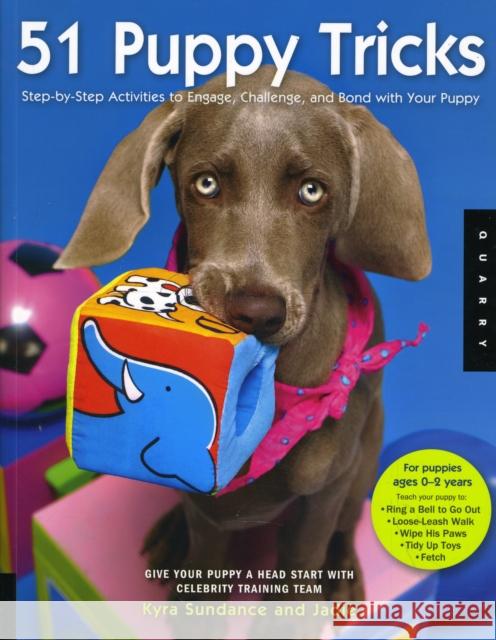 51 Puppy Tricks: Step-by-Step Activities to Engage, Challenge, and Bond with Your Puppy