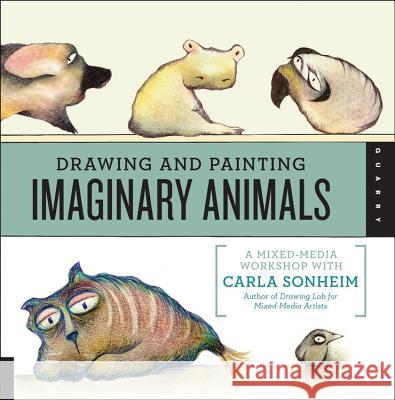Drawing and Painting Imaginary Animals: A Mixed-Media Workshop with Carla Sonheim