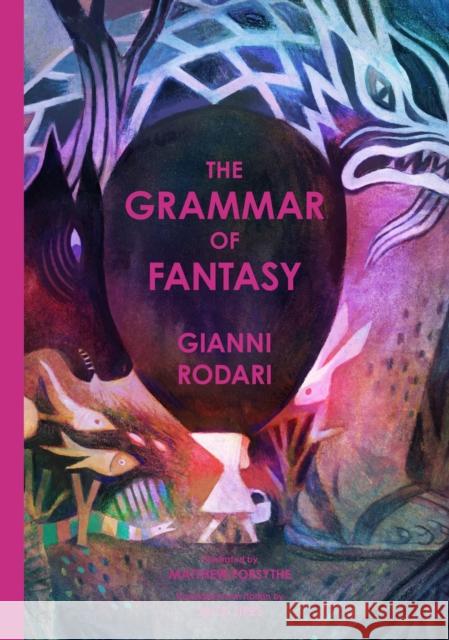 The Grammar of Fantasy: An Introduction to the Art of Inventing Stories