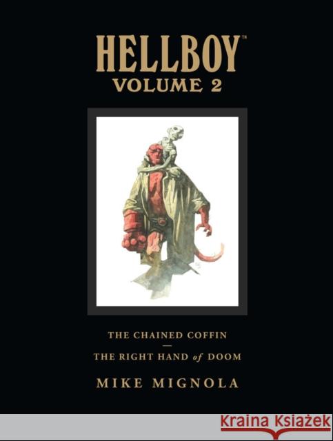 Hellboy Library Volume 2: The Chained Coffin and the Right Hand of Doom