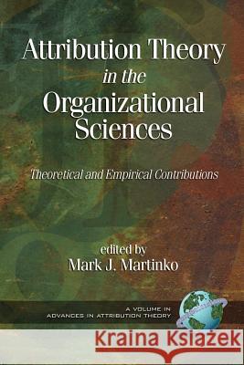 Attribution Theory in the Organizational Sciences: Theoretical and Empirical Contributions (PB)