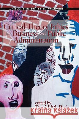 Critical Theory Ethics for Business and Public Administration (Hc)