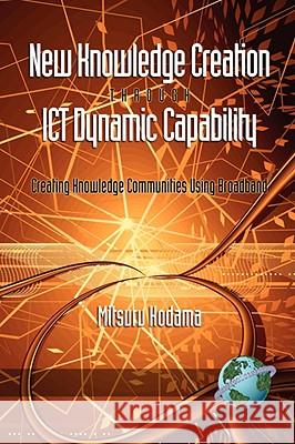 New Knowledge Creation Through Ict Dynamic Capability Creating Knowledge Communities Using Broadband (PB)