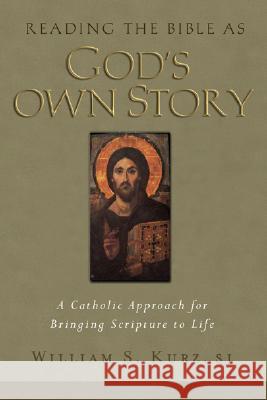 Reading the Bible As God's Own Story: A Catholic Approach to Bringing Scripture to Life