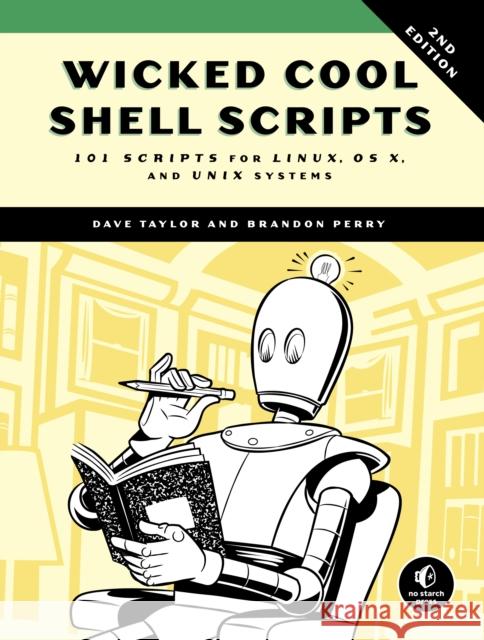 Wicked Cool Shell Scripts, 2nd Edition: 101 Scripts for Linux, OS X, and Unix Systems