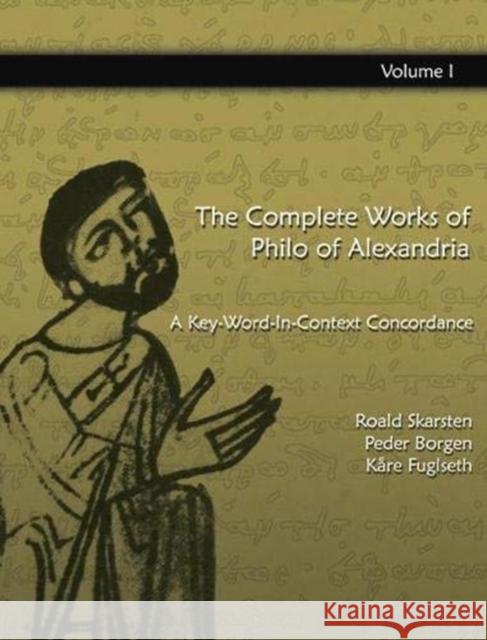 The Complete Works of Philo of  Alexandria: A Key-Word-In-Context Concordance (Vol 1)