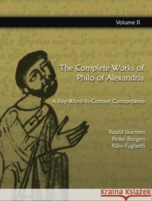 The Complete Works of Philo of  Alexandria: A Key-Word-In-Context Concordance (Vol 2)