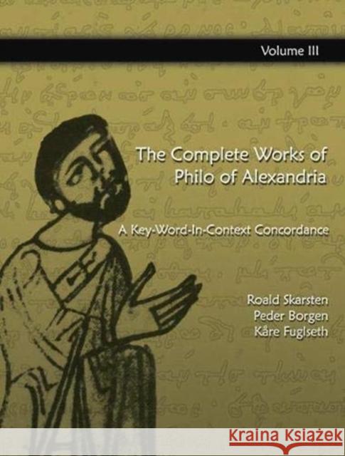 The Complete Works of Philo of  Alexandria: A Key-Word-In-Context Concordance (Vol 3)