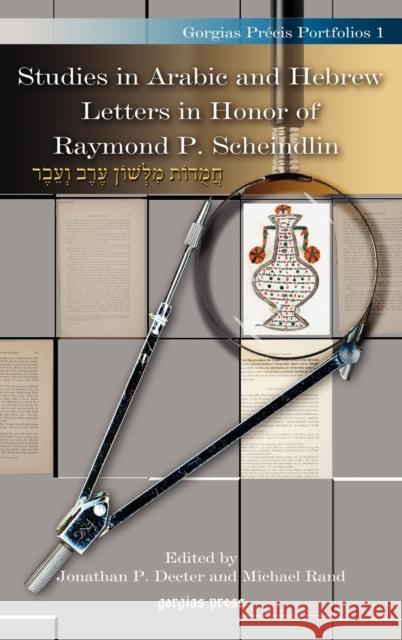 Studies in Arabic and Hebrew Letters in Honor of Raymond P. Scheindlin