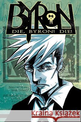 Die, Byron! Die! Book 1