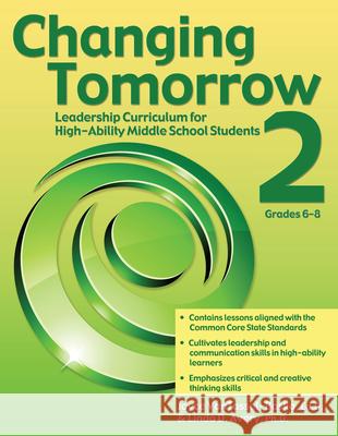 Changing Tomorrow 2: Leadership Curriculum for High-Ability Middle School Students (Grades 6-8)