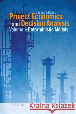 Project Economics and Decision Analysis : Determinisitic Models