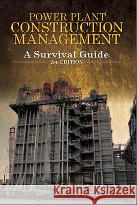 Power Plant Construction Management: A Survival Guide