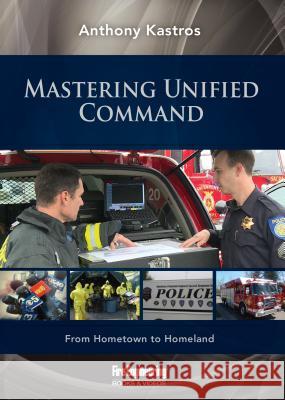 Mastering Unified Command – From Hometown to Homeland