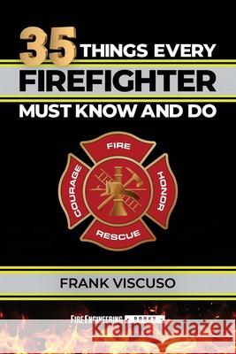 35 Things Every Firefighter Must Know and Do