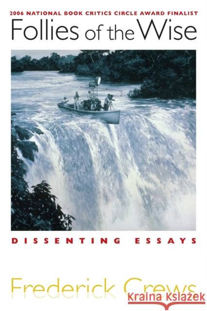 Follies of the Wise: Dissenting Essays