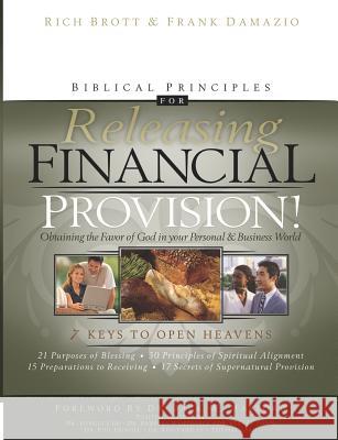 Biblical Principles for Releasing Financial Provision: Obtaining the Favor of God in Your Personal and Business World