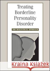 Treating Borderline Personality Disorder : The Dialectical Approach