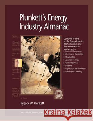 Plunkett's Energy Industry Almanac 2006: The Only Complete Reference to the Energy and Utilities Industry