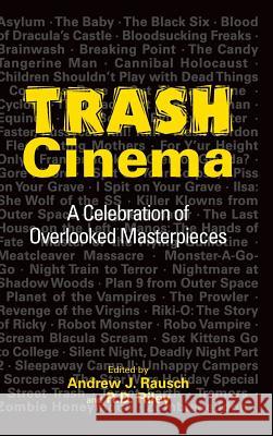 Trash Cinema: A Celebration of Overlooked Masterpieces (Hardback)