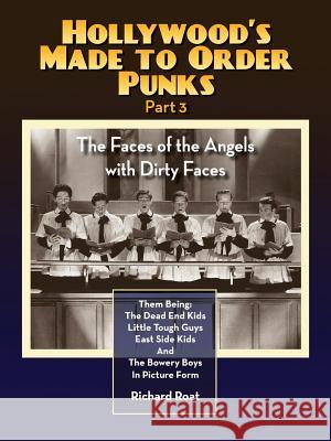 Hollywood's Made to Order Punks Part 3 - The Faces of the Angels with Dirty Faces