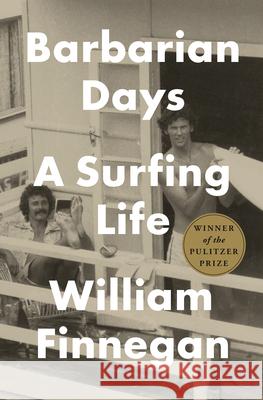 Barbarian Days: A Surfing Life