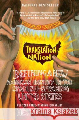 Translation Nation: Defining a New American Identity in the Spanish-Speaking United States