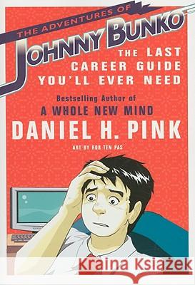 The Adventures of Johnny Bunko: The Last Career Guide You'll Ever Need
