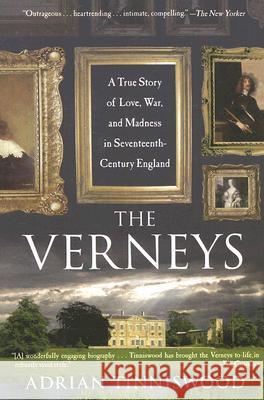 The Verneys: A True Story of Love, War, and Madness in Seventeenth-Century England