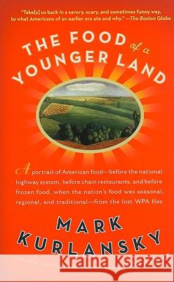 The Food of a Younger Land: A Portrait of American Food from the Lost Wpa Files