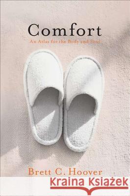 Comfort: An Atlas for the Body and Soul