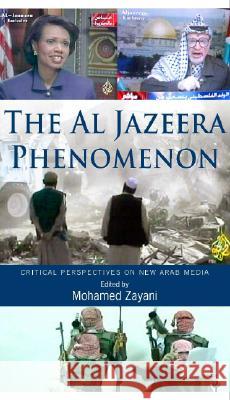 Al Jazeera Phenomenon: Critical Perspectives on New Arab Media