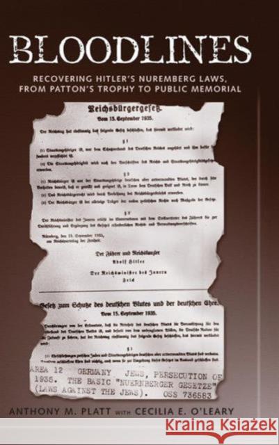 Bloodlines: Recovering Hitler's Nuremberg Laws from Patton's Trophy to Public Memorial