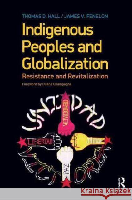 Indigenous Peoples and Globalization: Resistance and Revitalization