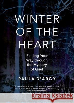 Winter of the Heart: Finding Your Way Through the Mystery of Grief