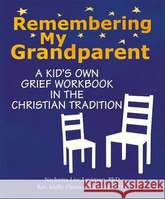 Remembering My Grandparent: A Kid's Own Grief Workbook in the Christian Tradition