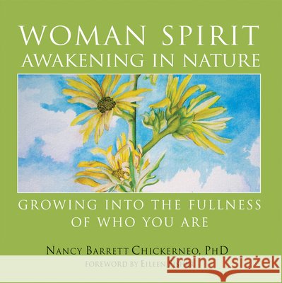 Woman Spirit Awakening in Nature: Growing Into the Fullness of Who You Are