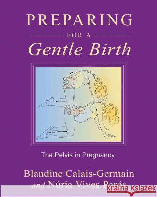 Preparing for a Gentle Birth: The Pelvis in Pregnancy