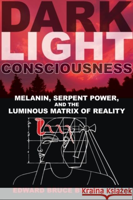 Dark Light Consciousness: Melanin, Serpent Power, and the Luminous Matrix of Reality