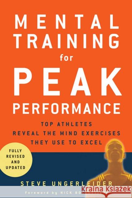 Mental Training for Peak Performance: Top Athletes Reveal the Mind Exercises They Use to Excel