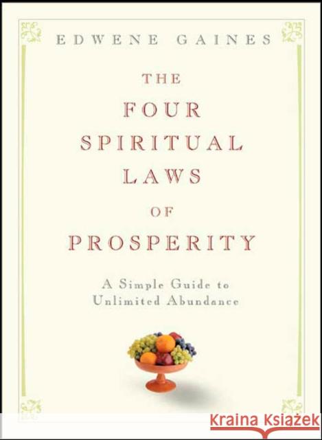The Four Spiritual Laws of Prosperity: A Simple Guide to Unlimited Abundance