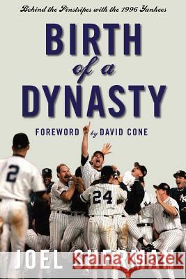 Birth of a Dynasty: Behind the Pinstripes with the 1996 Yankees