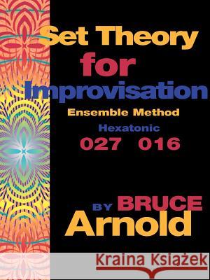 Set Theory for Improvisation Ensemble Method: Hexatonic 027 016