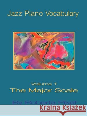 Jazz Piano Vocabulary: v. 1: Major Scale
