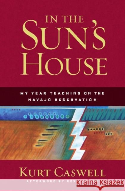 In the Sun's House: My Year Teaching on the Navajo Reservation