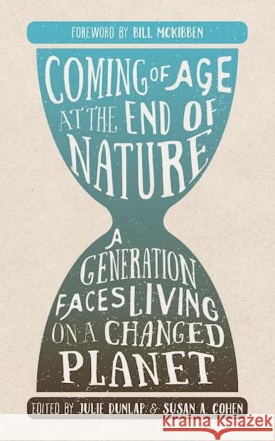 Coming of Age at the End of Nature: A Generation Faces Living on a Changed Planet