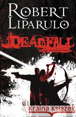 Deadfall: A John Hutchinson Novel