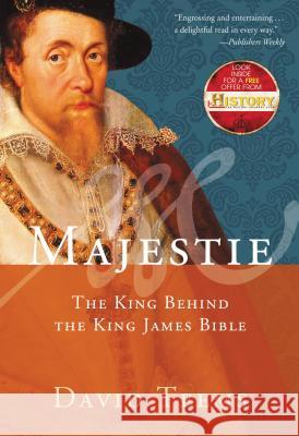 Majestie: The King Behind the King James Bible
